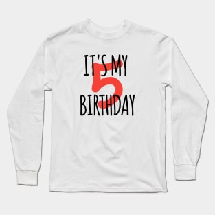 It's My 5th Birthday Long Sleeve T-Shirt